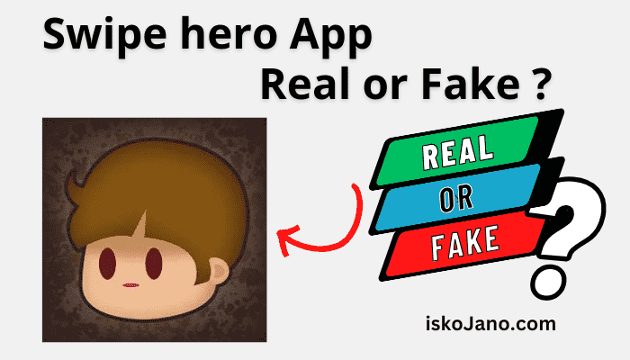 Swipe Hero App Real or Fake